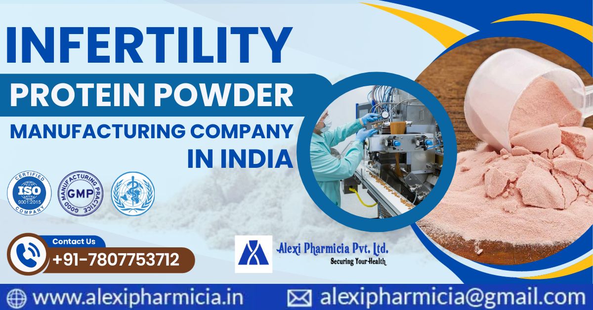 Infertility Protein Powder Manufacturing Company in India | Alexi Pharmicia