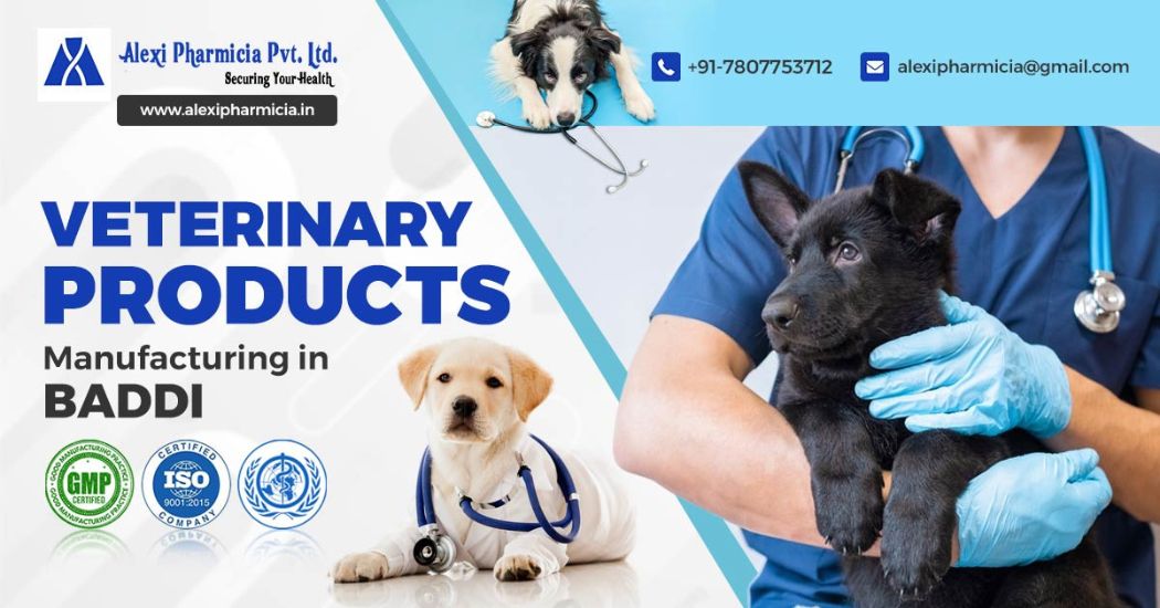 Veterinary Products Manufacturing in Baddi