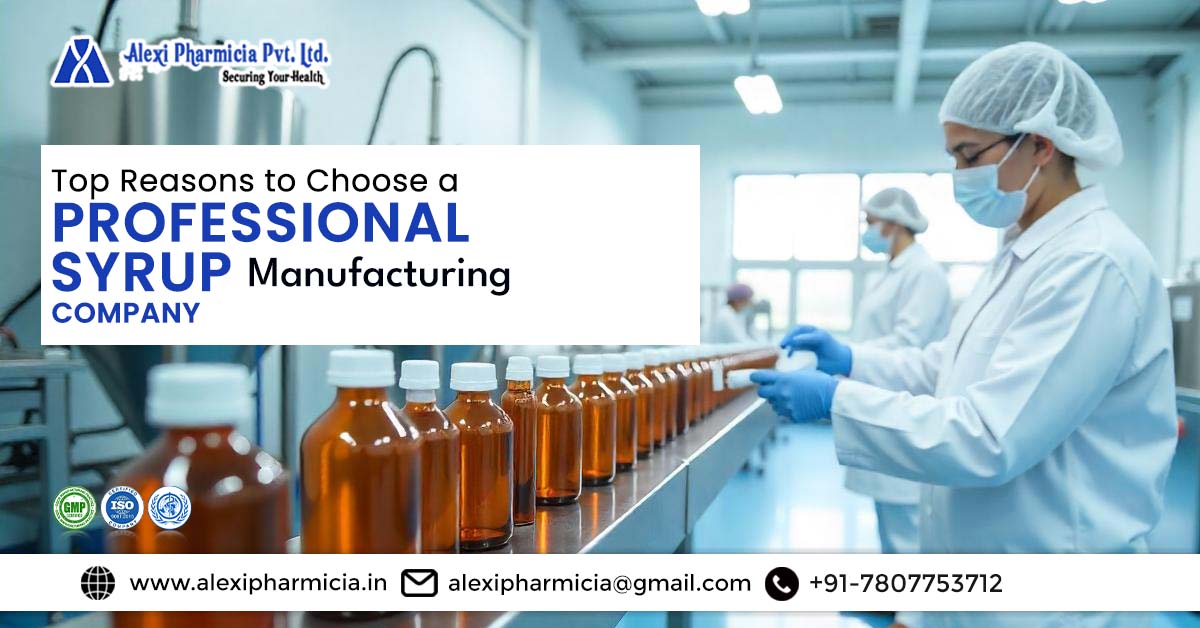 Top Reasons to Choose a Professional Syrup Manufacturing Company