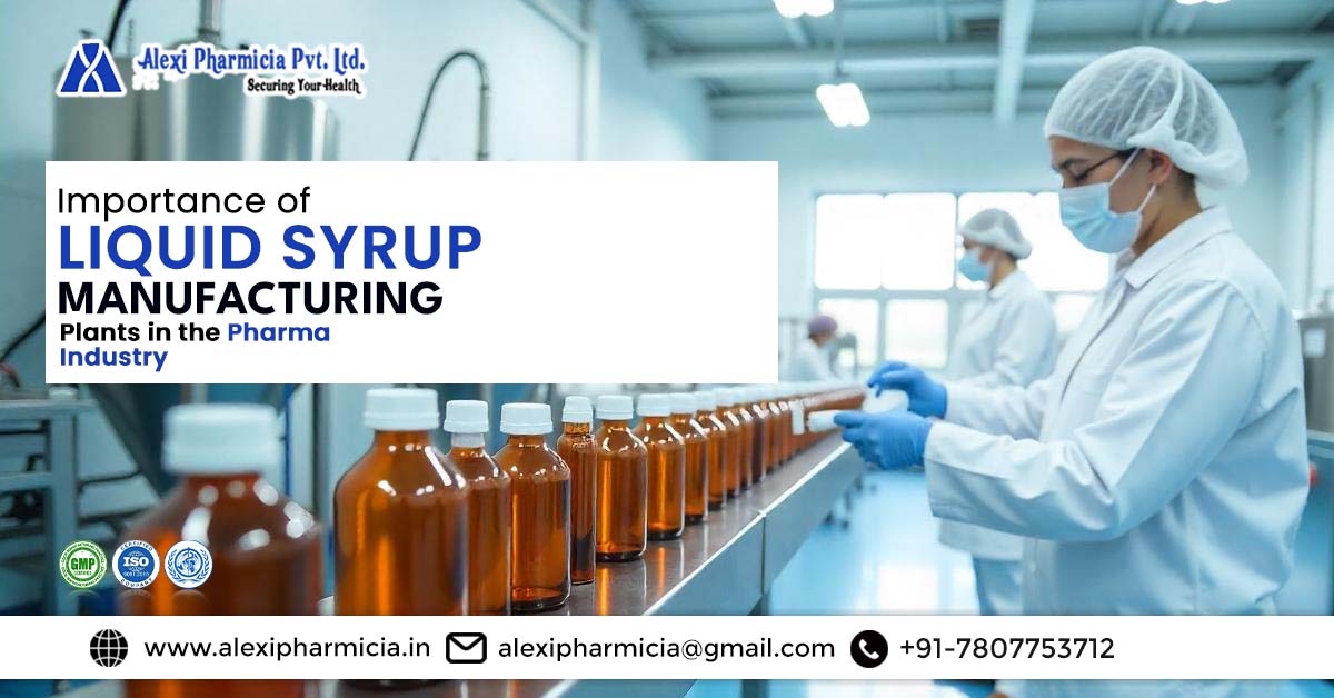 Importance of Liquid Syrup Manufacturing Plants in the Pharma Industry